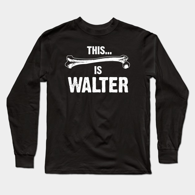 This Is Walter Long Sleeve T-Shirt by dustbrain